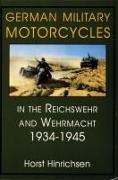 German Military Motorcycles in the Reichswehr and Wehrmacht 1934-1945