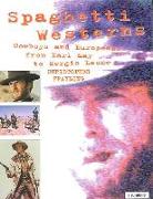 Spaghetti Westerns: Cowboys and Europeans from Karl May to Sergio Leone