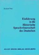 Einführung in die historische Sprachwissenschaft des Deutschen