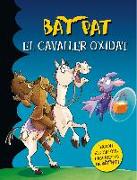 El cavaller oxidat : Inclou els millors passatemps de Bat Pat!