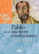 Qué se sabe de-- Pablo en el naciente cristianismo