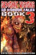 Demonic Visions 50 Horror Tales Book 3