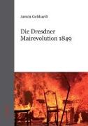 Die Dresdner Mairevolution 1849