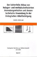 Der bakterielle Abbau von halogen- und methylsubstituierten Aromatengemischen und dessen technische Anwendung in derbiologischen Abluftreinigung