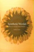 Synthetic Worlds: Nature, Art and the Chemical Industry