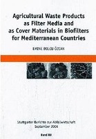 Agricultural Waste Products as Filter Media and as Cover Materials in Biofilters for Mediterranean Countries