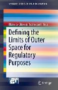 Defining the Limits of Outer Space for Regulatory Purposes