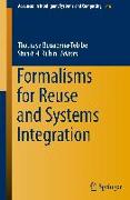 Formalisms for Reuse and Systems Integration