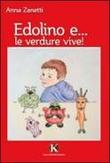 Edolino e... le verdure vive!