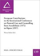 European Contributions to the International Conferences on Pastoral Care and Counselling from Arnoldshain (1972) to Ripon (1997)