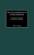 The Life and Behavior of Living Organisms