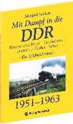 Mit Dampf in die DDR - Bahnstrecke Bebra - Gerstungen - Eisenach - Gotha - Erfurt von 1951 - 1963