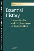 Essential History: Jacques Derrida and the Development of Deconstruction