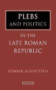 Plebs and Politics in the Late Roman Republic