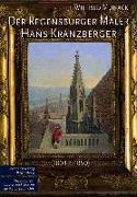Der Regensburger Maler Hans Kranzberger (1804 - 1850)
