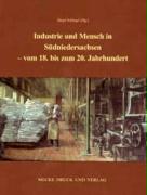 Industrie und Mensch in Südniedersachsen - vom 18. bis zum 20. Jahrhundert