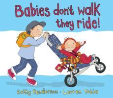 Babies Don't Walk They Ride