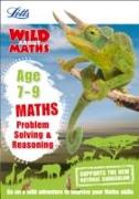 Letts Wild about -- Maths - Problem Solving & Reasoning Age 7-9