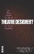 So You Want To Be A Theatre Designer?