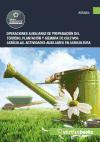 Operaciones auxiliares de preparación del terreno, plantación y siembra de cultivos agrícolas : C. P. actividades auxiliares en agricultura