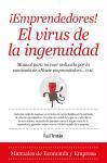 ¡Emprendedores! : el virus de la ingenuidad