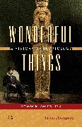 Wonderful Things: A History of Egyptology: 2: The Golden Age: 1881-1914