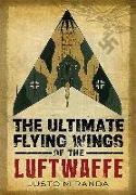 Ultimate Flying Wings of the Luftwaffe