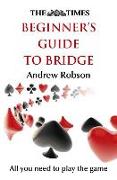 The Times Beginner's Guide to Bridge