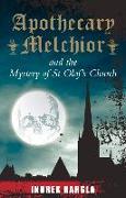 Apothecary Melchior and the Mystery of St Olaf's Church