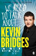 We Need to Talk About . . . Kevin Bridges