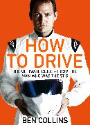 How To Drive: The Ultimate Guide, from the Man Who Was the Stig