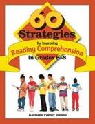 60 Strategies for Improving Reading Comprehension in Grades K-8