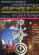 dann kamen die UFOs. Unerklärliches im UFO-Vorzeitalter