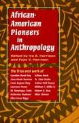 African-American Pioneers in Anthropology