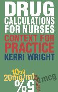 Drug Calculations for Nurses: Context for Practice