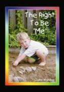 Right to be "Me"