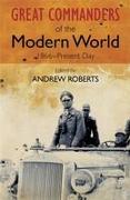 The Great Commanders of the Modern World 1866-1975