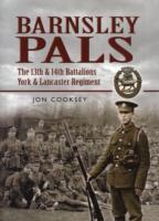 Barnsley Pals: The 13th & 14th Battalions York & Lancaster Regiment