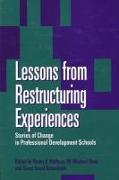 Lessons from Restructuring Experiences: Stories of Change in Professional Development Schools