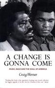 A Change Is Gonna Come: Music, Race And The Soul Of America