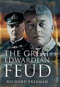 The Great Edwardian Naval Feud: Beresford's Vendetta Against 'jackie' Fisher