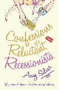 Confessions of a Reluctant Recessionista