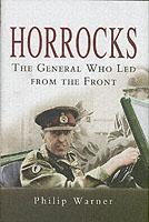 Horrocks: the General Who Led from the Front
