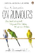 On Rumours: How Falsehoods Spread, Why We Believe Them, What Can Be Done. Cass R. Sunstein
