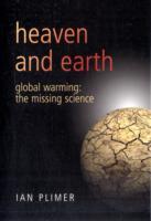 Heaven And Earth: Global Warming - The Missing Science