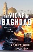 The Vicar of Baghdad: Fighting for Peace in the Middle East