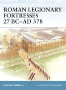 Roman Legionary Fortresses 27 BC–AD 378