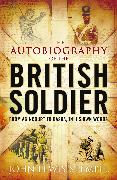 The Autobiography of the British Soldier