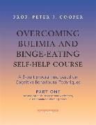 Overcoming Bulimia and Binge-Eating Self Help Course: Part One