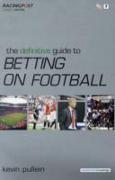 The Definitive Guide to Betting on Football